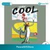 Stay Cool Cat In The Hat Dr Seuss Svg Vector File