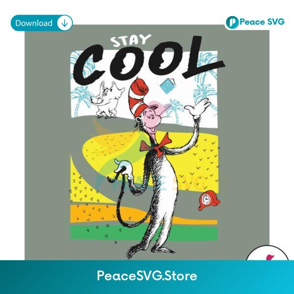 Stay Cool Cat In The Hat Dr Seuss Svg Vector File