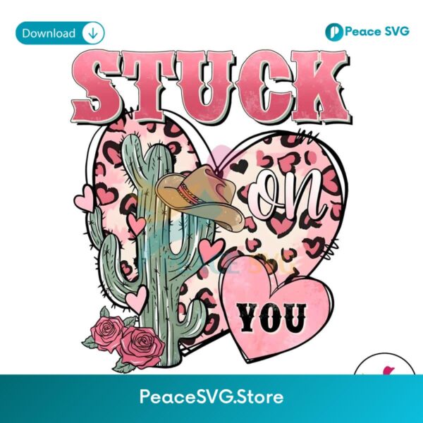 Stuck On You Cactus Western Valentines Day Png Instant Download