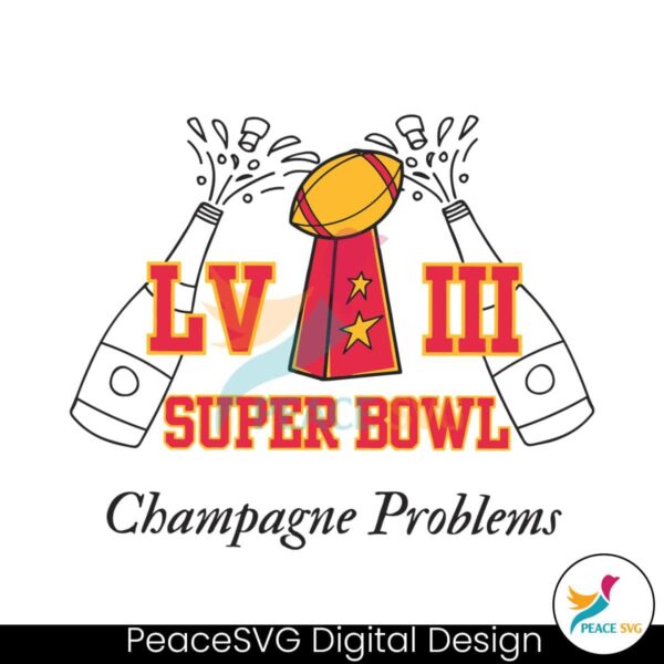 Super Bowl Lviii Champagne Problems Svg Instant Download