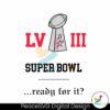 Super Bowl Lviii Ready For It Svg For Silhouette
