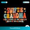 Swiftie Grandma Like Regular Grandmas Just Cooler Svg For Silhouette