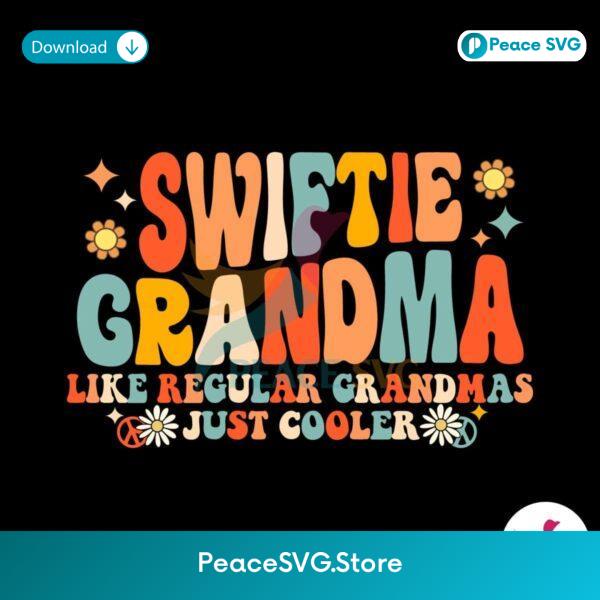 Swiftie Grandma Like Regular Grandmas Just Cooler Svg For Silhouette