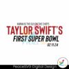 Taylor Swift First Super Bowl 2024 Svg Vector File