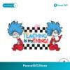 Teaching Is My Thing Dr Seuss Thing One Svg Vector File