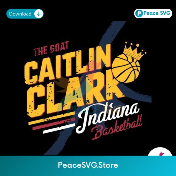 The Goat Caitlin Clark Indiana Basketball Crown Svg For Silhouette