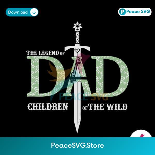 The Legend Of Dad Children Of The Wild Svg For Silhouette
