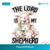 The Lord Is My Shepherd Lamb Easter Png Printable File