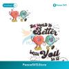 The World Is Better With You In It Svg For Silhouette
