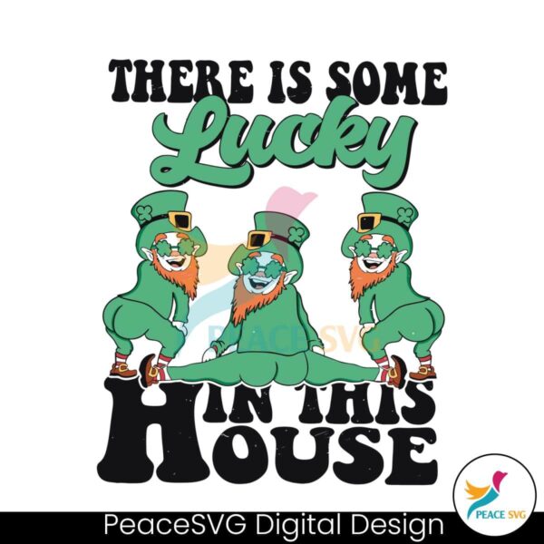 There Is Some Lucky In This House Svg Cricut Ready File