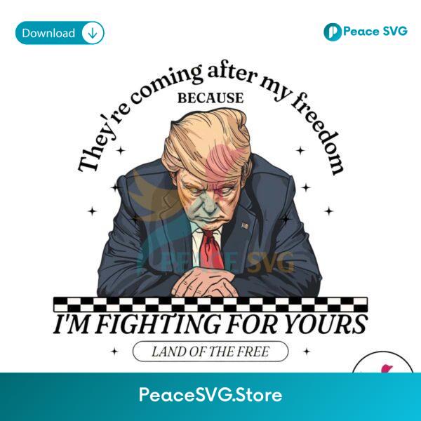 They Are Coming After My Freedom Png Digital Download