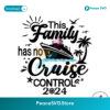 This Family Has No Cruise Control 2024 Svg Instant Download