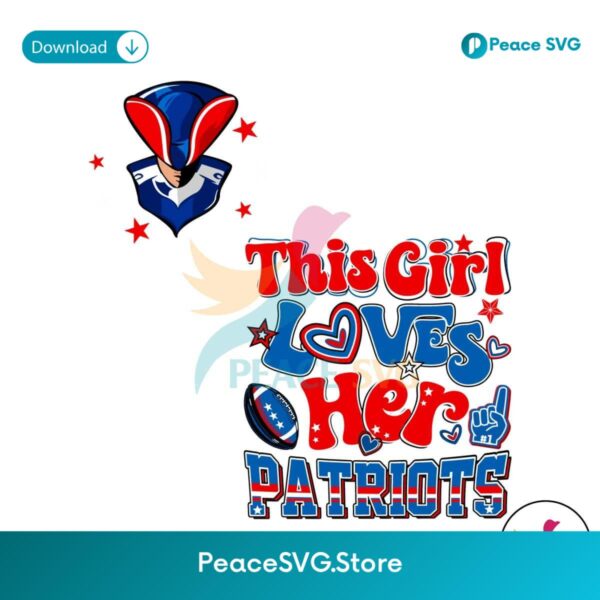 This Girl Loves Her Patriots Svg Instant Download