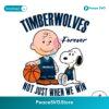 Timberwolves Forever Not Just When We Win Svg Digital Download