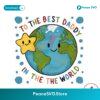 To The Best Daddy In The World Cute Fathers Day Png Clipart
