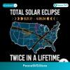 Total Solar Eclipse Twice In A Lifetime Svg Cricut Ready File