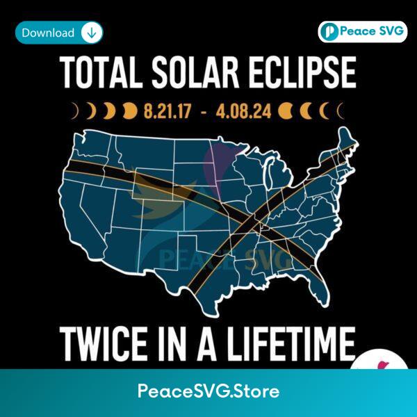 Total Solar Eclipse Twice In A Lifetime Svg Cricut Ready File