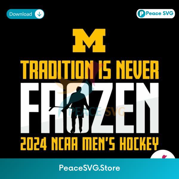 Tradition Is Never Frozen 2024 Mens Hockey Frozen Four Svg For Silhouette