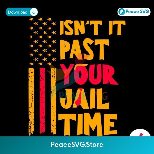 Usa Flag Isnt It Past Your Jail Time Svg Files For Cricut