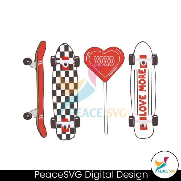 Valentines Skateboard Xoxo Love More Svg Files For Cricut
