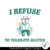 Vintage I Refuse To Tolerate Gluten Meme Svg Files For Cricut