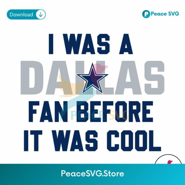 Vintage I Was A Dallas Fan Before It Was Cool Svg Instant Download