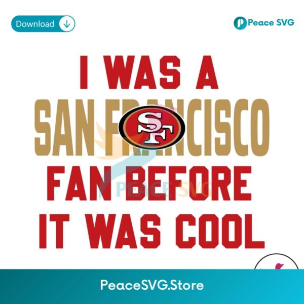 Vintage I Was A San Francisco Fan Before It Was Cool Svg Digital Download