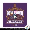 Washington Huskies Bow Down Football Svg Printable Design
