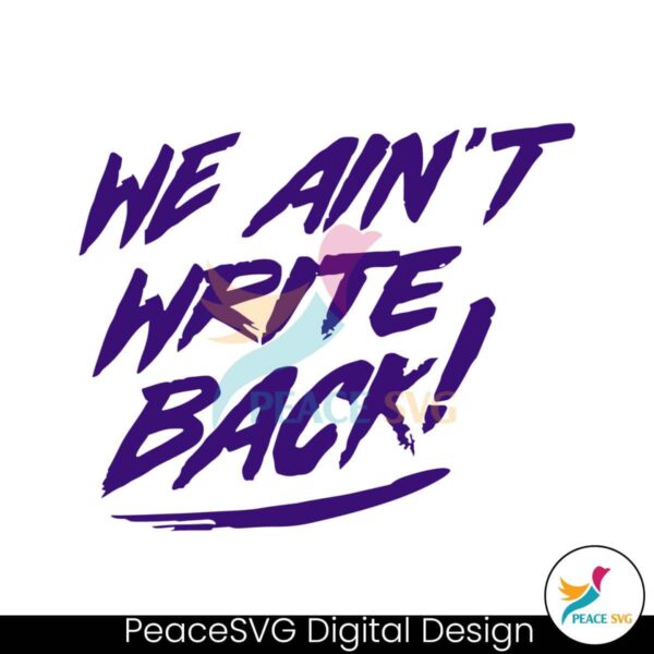 We Ain T Write Back Washington Huskies Svg Cricut Ready File