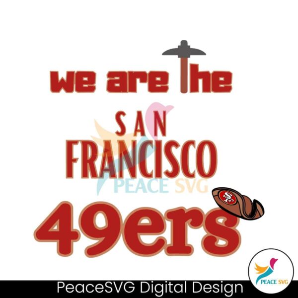 We Are The San Francisco 49ers Svg Cricut Ready File