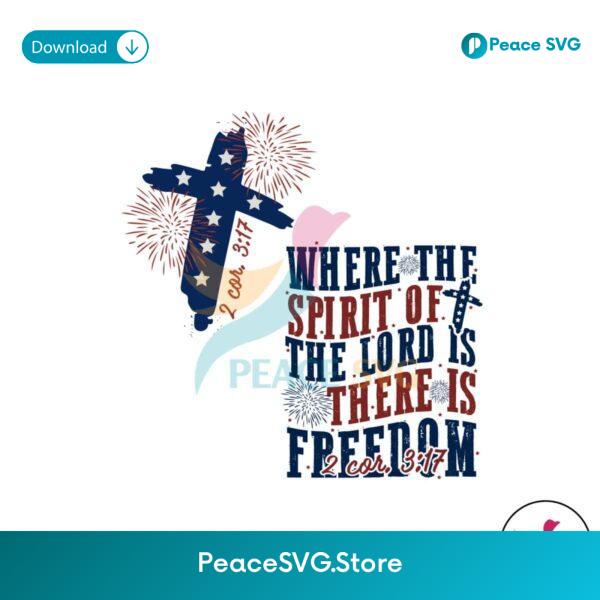 Where The Spirit Of The Lord Is There Is Freedom Svg Vector File