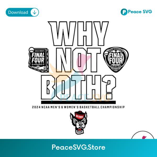 Why Not Both Nc State Basketball Championship Svg Printable Design