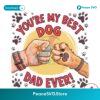You Are My Best Dog Dad Ever Happy Fathers Day Png Sublimation Design