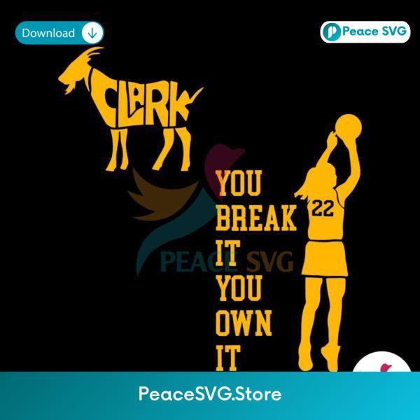 You Break It You Own It Caitlin Clark Basketball Svg Files For Cricut