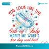 You Look Like The 4th Of July Funny Independence Day Svg Printable Design
