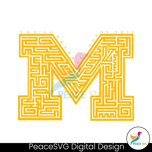 You Will Never Get Out Of This Michigan Svg Digital Download