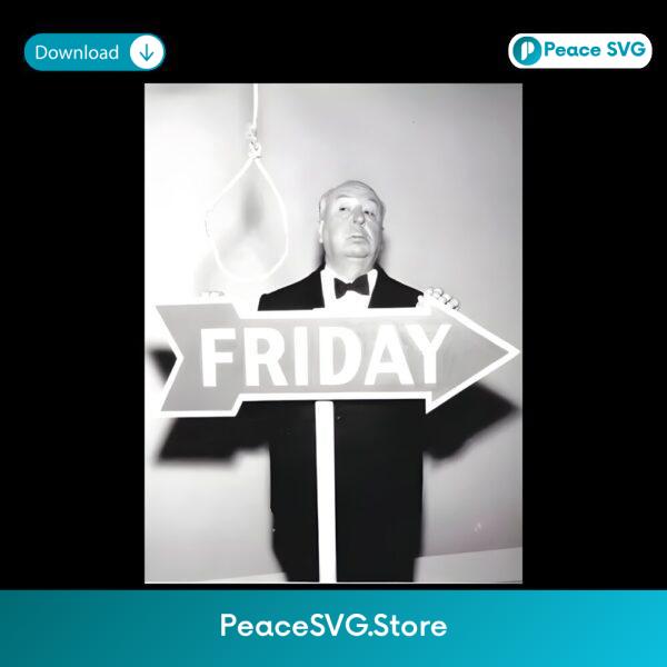 Alfred Hitchcock Friday Sign Vintage Black And White PNG