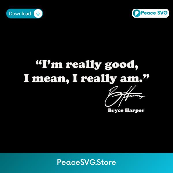 Bryce Harper Baseball Quote Typography Im Really Good PNG
