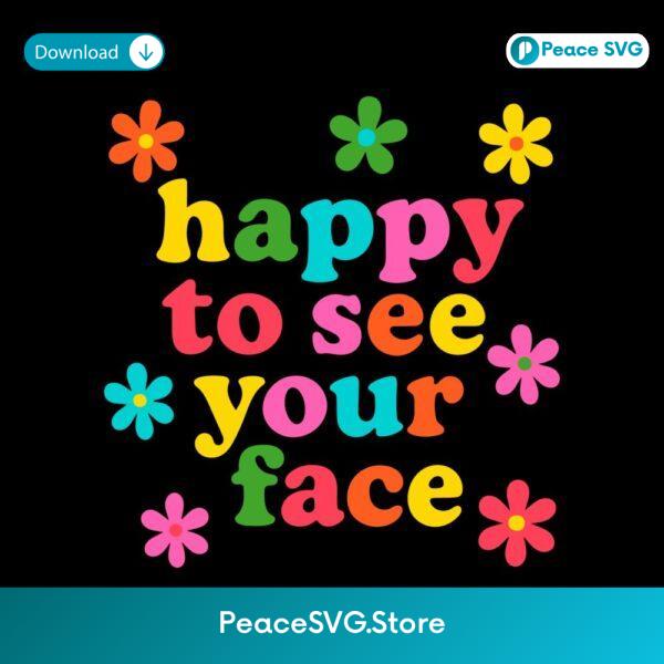 Happy To See Your Face Teacher Life Back To School SVG