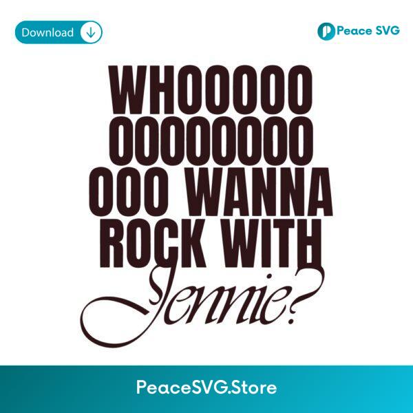 Jennie Who Wanna Rock With Me Blackpink SVG