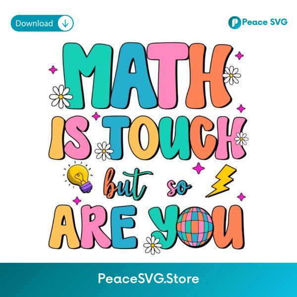 Math Is Tough But So Are You Groovy Teacher SVG