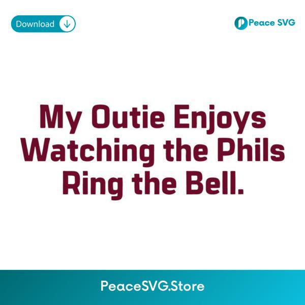 My Outie Enjoys Watching The Phils Ring The Bell Funny Phillies SVG