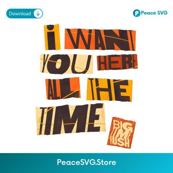 Retro Ransom Letter Style Pop Up Big Time Rush I Want You Here All The Time PNG